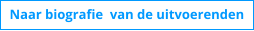 Naar biografie  van de uitvoerenden
