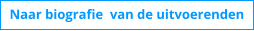 Naar biografie  van de uitvoerenden