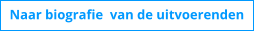 Naar biografie  van de uitvoerenden