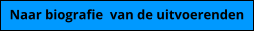 Naar biografie  van de uitvoerenden